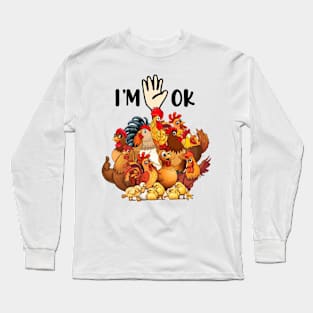 Full Of Chickens I'm OK Long Sleeve T-Shirt
